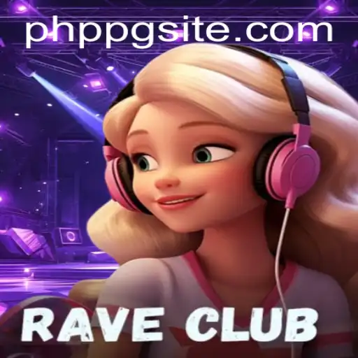 Exploring the Intriguing World of RaveClub: A PHPPG Experience
